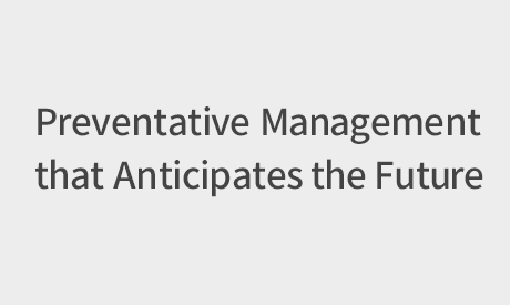 Preventative Management that Anticipates the Future