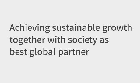 Achieving sustainable growth together with society as best global partner