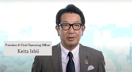 President & COO Keita Ishii Video Message