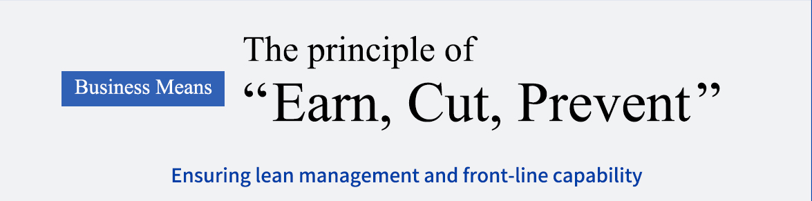 Means of Business - “ Earn, Cut, Prevent”