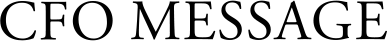 CFO MESSAGE